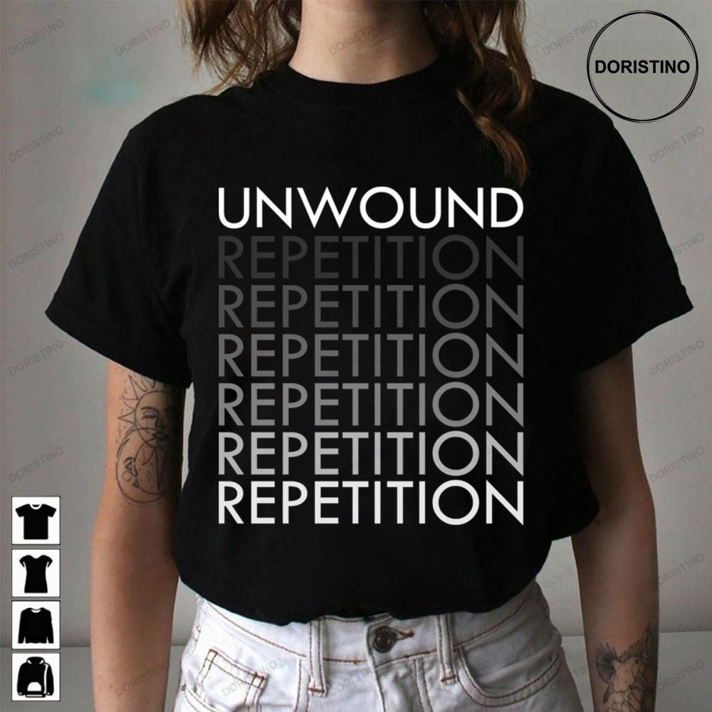 Unwound Repetition Awesome Shirts